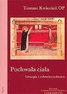 Picture of Pochwała ciała. Liturgia i człowieczeństwo