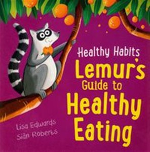 Obrazek Healthy Habits: Lemur's Guide to Healthy Eating