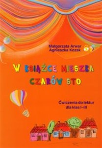 Obrazek W książce mieszka czarów sto Ćwiczenia do lektur dla klas 1-3