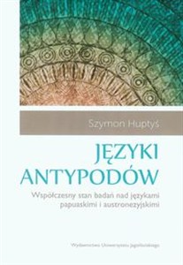 Obrazek Języki antypodów Współczesny stan badań nad językami papuaskimi i austronezyjskimi