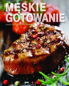 Obrazek Męskie gotowanie. Smaczne i proste dania