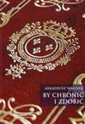 By chronić... - Arkadiusz Wagner -  Książka z wysyłką do UK