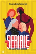 Seriale do... - Katarzyna Czajka-Kominiarczuk -  foreign books in polish 