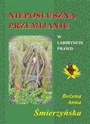 Polska książka : Nieposłusz... - Bożena Anna Śmierzyńska