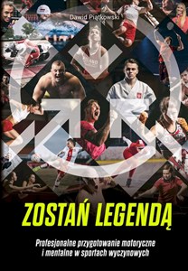 Obrazek Zostań legendą Profesjonalne przygotowanie motoryczne i mentalne w sportach wyczynowych