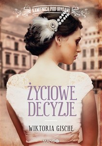 Obrazek Życiowe decyzje Kamienica pod Irysami