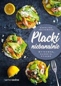 Obrazek Placki niebanalnie Wytrawne słodkie pyszne