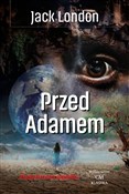 Polska książka : Przed Adam... - Jack London