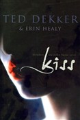 Kiss - Ted Dekker, Erin Healy -  books in polish 
