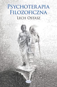 Obrazek Psychoterapia filozoficzna O usprawnianiu i leczeniu psychiki