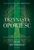 Trzynasta ... - Diane Setterfield -  foreign books in polish 