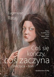 Obrazek Coś się kończy, coś zaczyna Wilczyca Tom 1