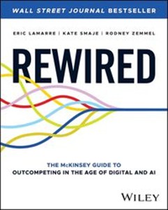 Obrazek Rewired The McKinsey Guide to Outcompeting in the Age of Digital and AI