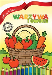 Obrazek Nasza Polska. Warzywa i Owoce