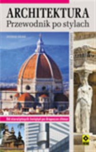 Obrazek Architektura Przewodnik po stylach Od starozytnych światyń po drapacze chmur