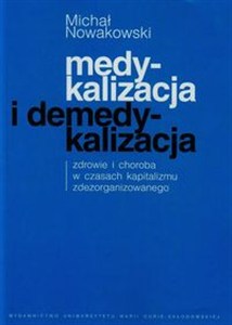 Obrazek Medykalizacja i demedykalizacja zdrowie i choroba w czasach kapitalizmu zdezorganizowanego
