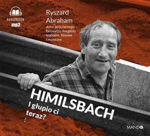 Obrazek [Audiobook] Himilsbach I głupio ci teraz?