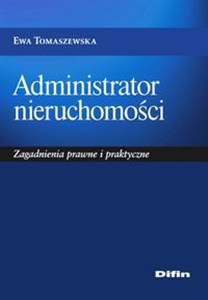 Obrazek Administrator nieruchomości Zagadnienia prawne i praktyczne