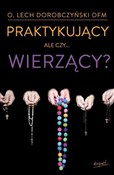 Praktykują... - o. Lech Dorobczyński OFM -  books in polish 