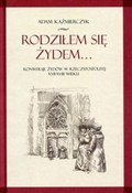 Zobacz : Rodziłem s... - Adam Kaźmierczyk