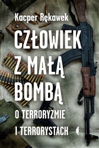 Obrazek Człowiek z małą bombą O terroryzmie i terrorystach