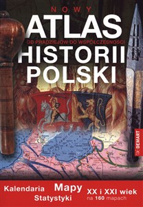 Obrazek Atlas historii Polski Mapy kalendaria statystyki