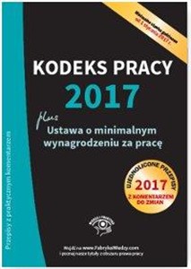 Obrazek Kodeks pracy 2017 Ustawa o minimalnym wynagrodzeniu za pracę Ujednolicone przepisy z komentarzem
