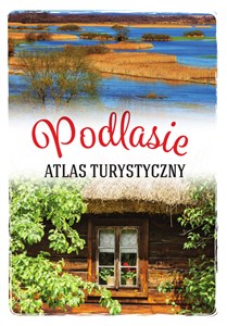 Obrazek Podlasie Atlas turystyczny