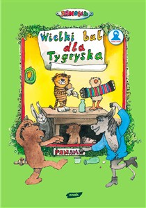Obrazek Wielki bal dla Tygryska Opowieść o tym, jak Tygrysek obchodził urodziny