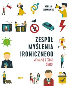 Obrazek Zespół Myślenia Ironicznego. Nie ma się z czego śmiać!