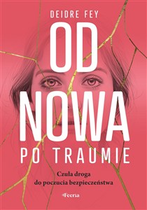 Picture of Od nowa po traumie. Czuła droga do poczucia bezpieczeństwa
