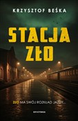 Polska książka : Stacja Zło... - Krzysztof Beśka