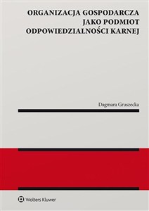 Obrazek Organizacja gospodarcza jako podmiot odpowiedzialności karnej