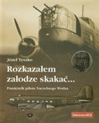 polish book : Rozkazałem... - Józef Tyszko
