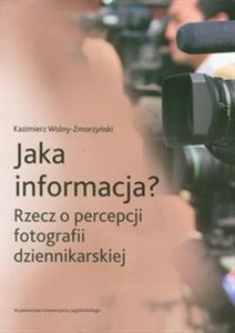 Obrazek Jaka informacja? Rzecz o percepcji fotografii dziennikarskiej