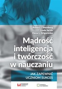 Obrazek Mądrość, inteligencja i twórczość w nauczaniu Jak zapewnić uczniom sukces