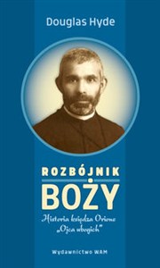 Obrazek Rozbójnik Boży Historia księdza Orione „Ojca ubogich”