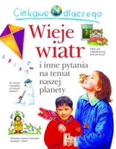 Obrazek Ciekawe dlaczego Wieje wiatr i inne pytania na temat naszej planety