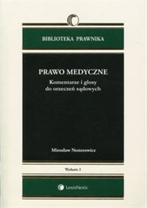 Obrazek Prawo medyczne Komentarze i głosy do orzeczeń sądowych