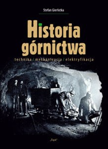 Obrazek Historia górnictwa technika/mechanizacja/elektryfikacja