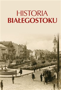 Obrazek Historia Białegostoku