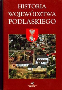 Picture of Historia Województwa Podlaskiego