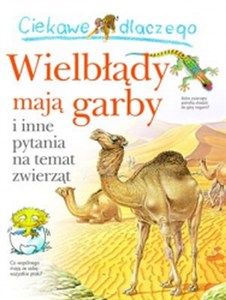 Obrazek Ciekawe dlaczego Wielbłądy mają garby i inne pytania na temat zwierząt
