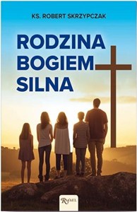 Obrazek Rodzina Bogiem silna