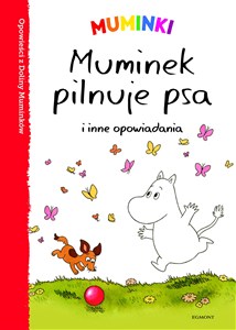 Obrazek Muminki Muminek pilnuje psa i inne opowiadania