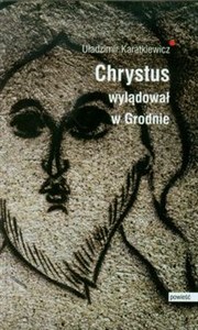 Picture of Chrystus wylądował w Grodnie