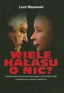 Obrazek Wiele hałasu o nic? Konflikt wokół Trybunału Konstytucyjnego w latach 2015-2016 w perspektywie rozważań modelowych