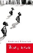 Zobacz : Biały kruk... - Andrzej Stasiuk