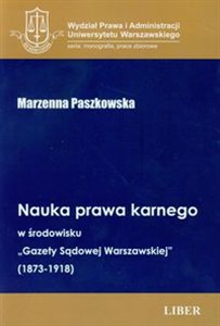 Picture of Nauka prawa karnego w środowisku Gazety Sądowej Warszawskiej 1873-1918