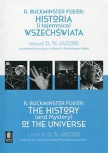 Obrazek Historia i tajemnica wszechświata Dramat D. W. Jacobs na podstawie życia, pracy i tekstów R. Buckminstera Fullera